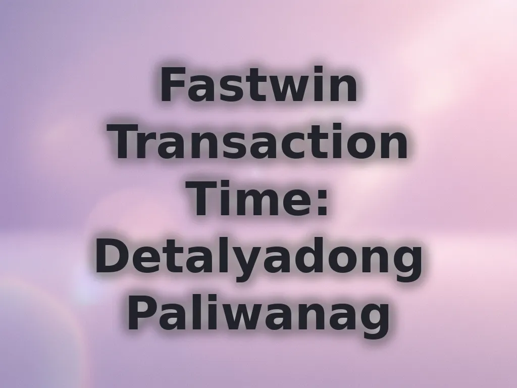 Fastwin Transaction Time